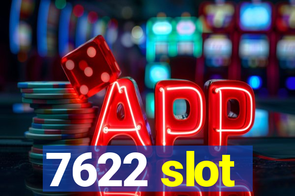 7622 slot